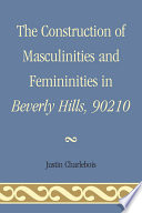 The construction of masculinities and femininities in Beverly Hills, 90210 /