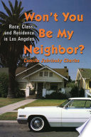 Won't you be my neighbor? : race, class, and residence in Los Angeles /