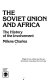The Soviet Union and Africa : the history of the involvement /