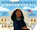 Ketanji Brown Jackson : a justice for all /