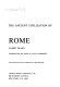 The ancient civilization of Rome /