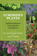 Luschiim's plants : traditional indigenous foods, materials and medicines /
