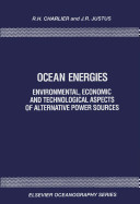 Ocean energies : environmental, economic, and technological aspects of alternative power sources /