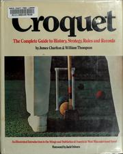 Croquet : a complete guide to history, strategy, rules, and records /