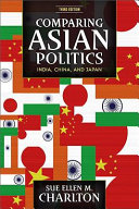 Comparing Asian politics : India, China, and Japan /