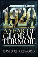 1920 : a year of global turmoil /