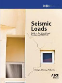 Seismic loads : guide to the seismic load provisions of ASCE 7-05 /