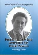 Dynamics of large-scale atmospheric and oceanic processes : selected papers of Jule Gregory Charney /