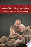 Wrinkled deep in time : aging in Shakespeare /