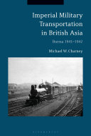 Imperial military transportation in British Asia : Burma, 1941-1942 /