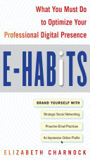 E-habits : what you must do to optimize your professional digital presence /