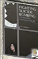 Fighting suicide bombing : a worldwide campaign for life /