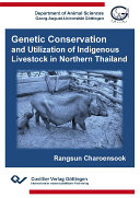 Genetic Conservation and Utilization of Indigenous Livestock in Northern Thailand.