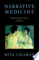 Narrative medicine : honoring the stories of illness /