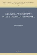 Gods, kings, and merchants in Old Babylonian Mesopotamia /