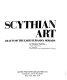 Scythian art : crafts of the early Eurasian nomads /