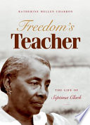 Freedom's teacher : the life of Septima Clark /