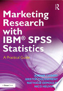 Marketing research with IBM SPSS statistics : a practical guide /