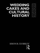 Wedding cakes and cultural history /