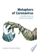 Metaphors of Coronavirus : Invisible Enemy or Zombie Apocalypse?  /