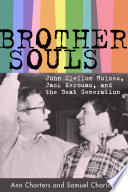Brother-souls : John Clellon Holmes, Jack Kerouac, and the Beat generation /