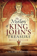 The mystery of King John's treasure /