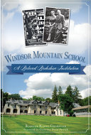 Windsor Mountain School : a beloved Berkshire institution /