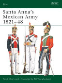 Santa Anna's Mexican Army 1821-48 /