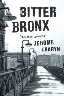 Bitter Bronx : thirteen stories /