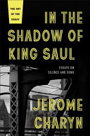 In the shadow of King Saul : essays on silence and song /