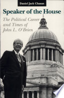 Speaker of the House : the political career and times of John L. O'Brien /