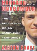 Harvard and the Unabomber : the education of an American terrorist /