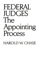 Federal judges: the appointing process /