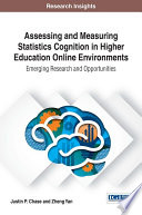 Assessing and measuring statistics cognition in higher education online environments : emerging research and opportunities /