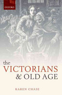 The Victorians and old age /