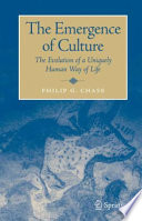 The emergence of culture : the evolution of a uniquely human way of life /