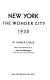 New York, the wonder city, 1932 /