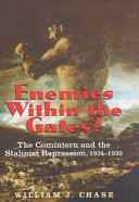 Enemies within the gates? : the Comintern and the Stalinist repression, 1934-1939 /