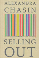 Selling out : the gay and lesbian movement goes to market /
