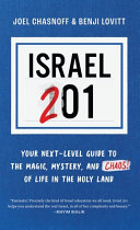 Israel 201 : your next-level guide to the magic, mystery, and chaos! of life in the Holy Land /