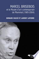 Marcel Brisebois et le Musee d'art contemporain de Montreal (1985-2004) /