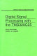 Digital signal processing with the TMS320C25 /