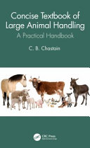 Concise textbook of large animal handling : a practical handbook /