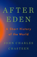 After Eden : a short history of the world /