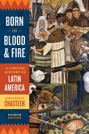 Born in blood & fire : a concise history of Latin America /