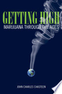 Getting high : marijuana through the ages /