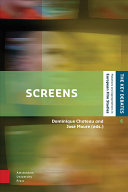 Screens: From Materiality to Spectatorship - A Historical and Theoretical Reassessment.
