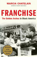 Franchise : the golden arches in Black America /
