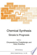 Chemical Synthesis : Gnosis to Prognosis /