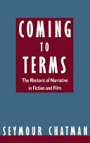 Coming to terms : the rhetoric of narrative in fiction and film /